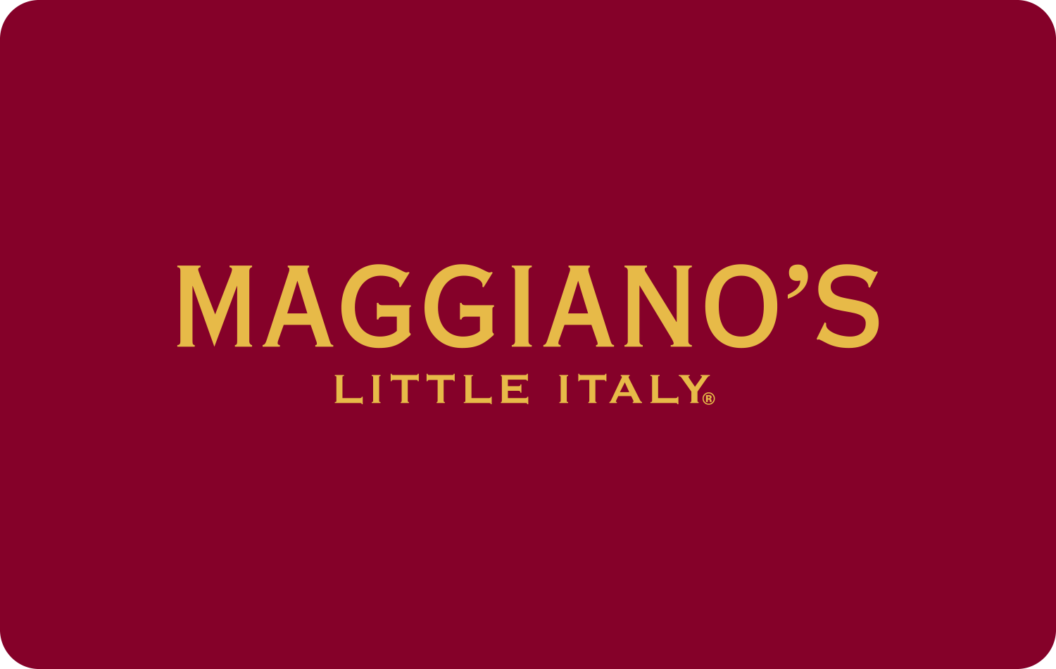 Maggiano’s Little Italy®